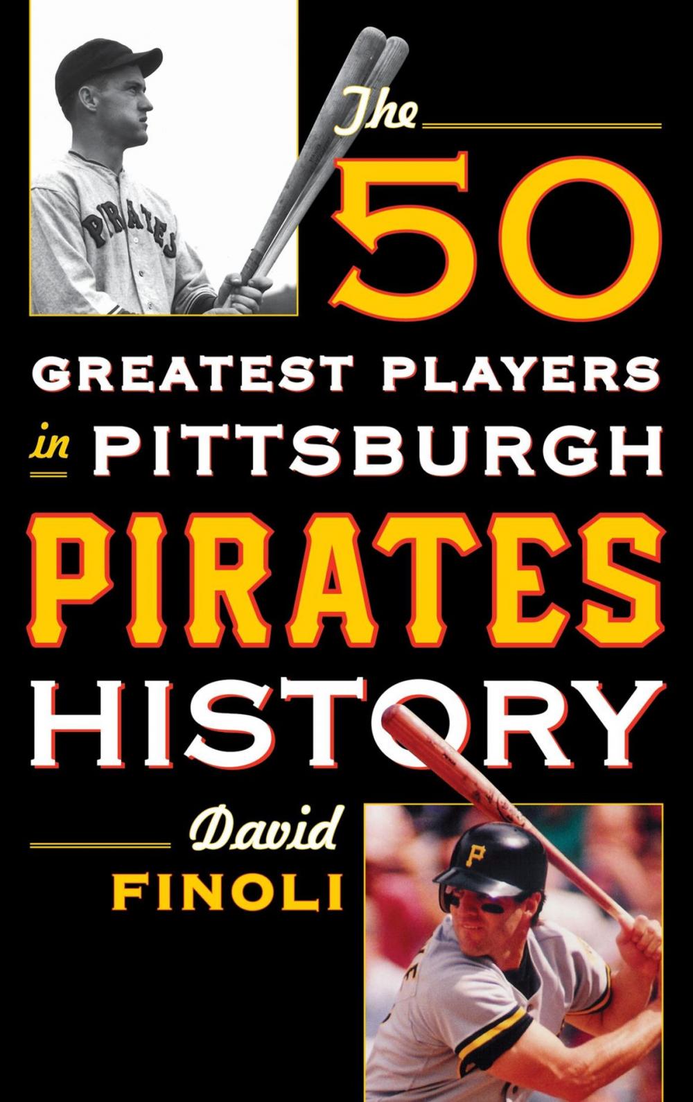 Big bigCover of The 50 Greatest Players in Pittsburgh Pirates History