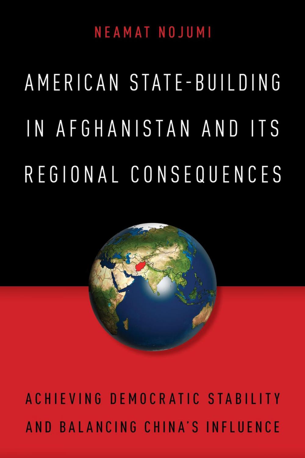 Big bigCover of American State-Building in Afghanistan and Its Regional Consequences