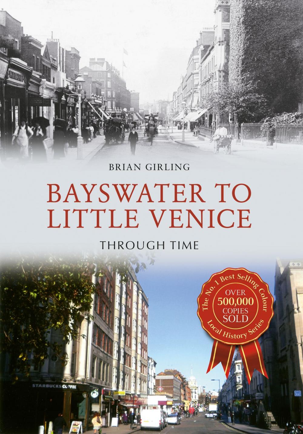 Big bigCover of Bayswater to Little Venice Through Time