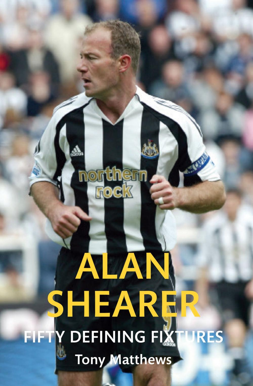 Big bigCover of Alan Shearer Fifty Defining Fixtures