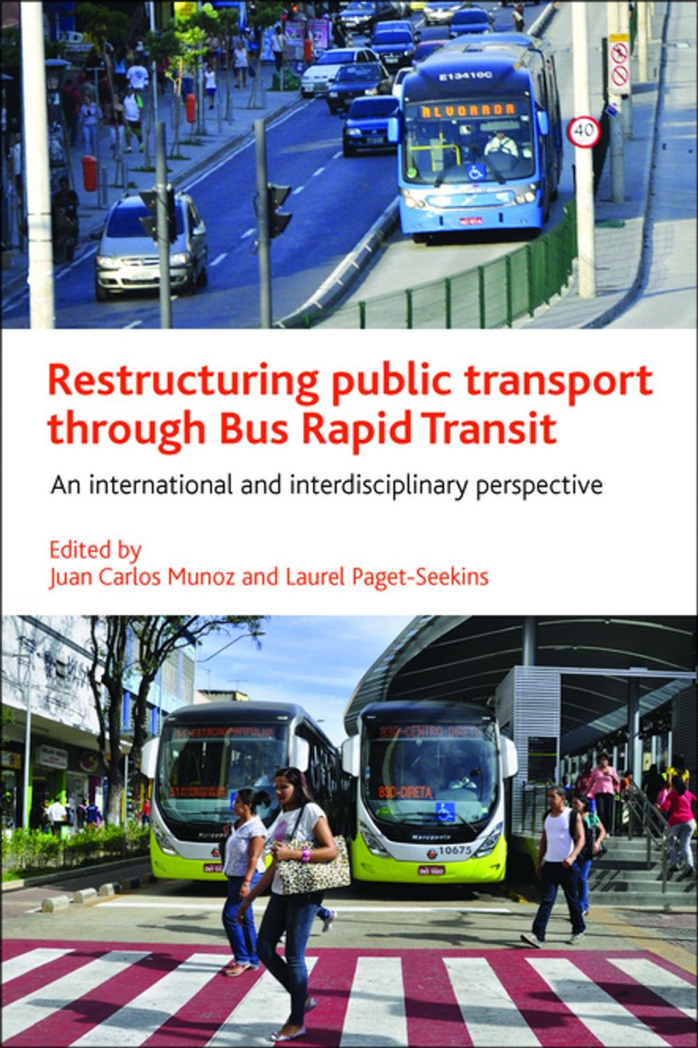 Big bigCover of Restructuring public transport through Bus Rapid Transit