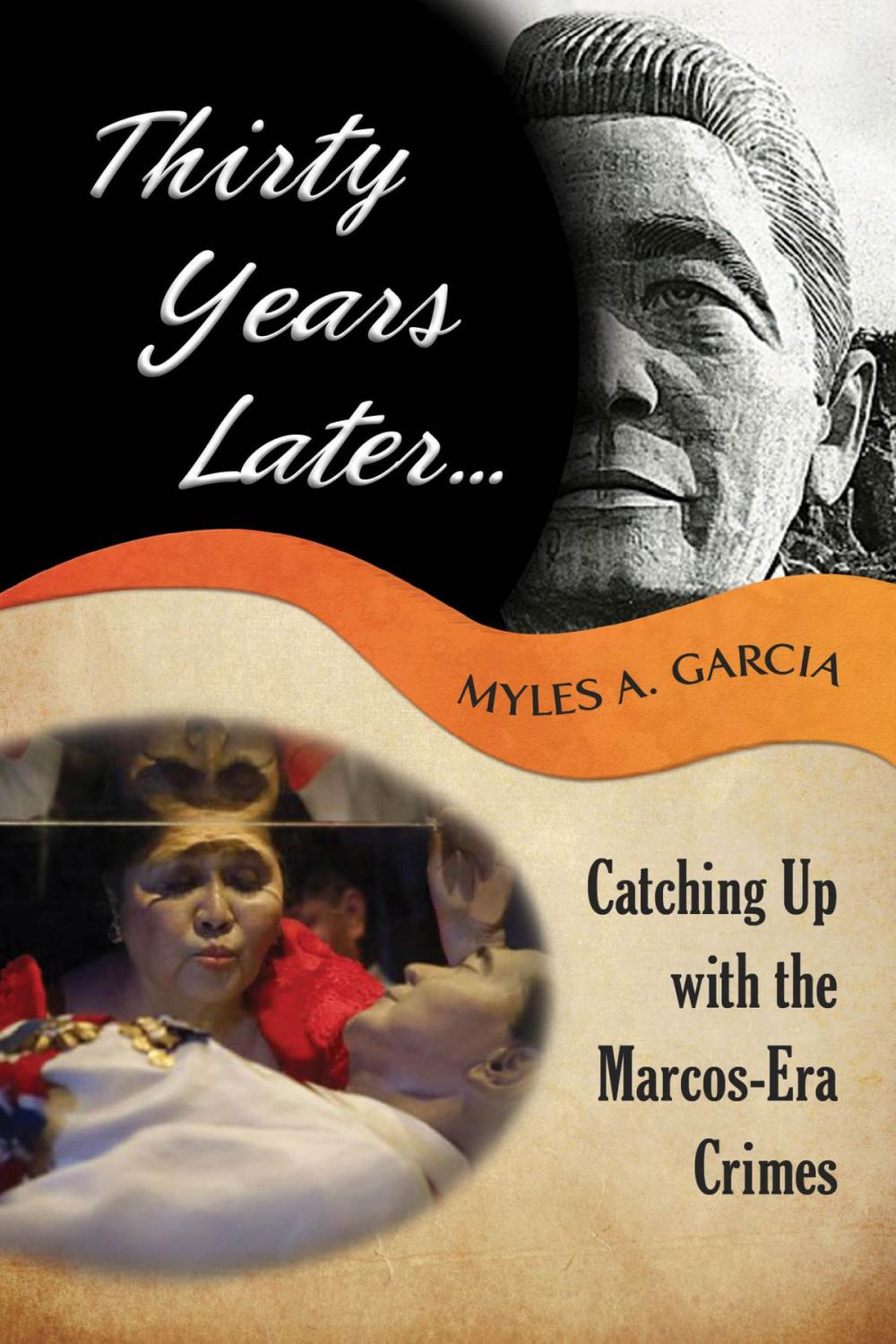 Big bigCover of Thirty Years Later . . . Catching Up with the Marcos-Era Crimes
