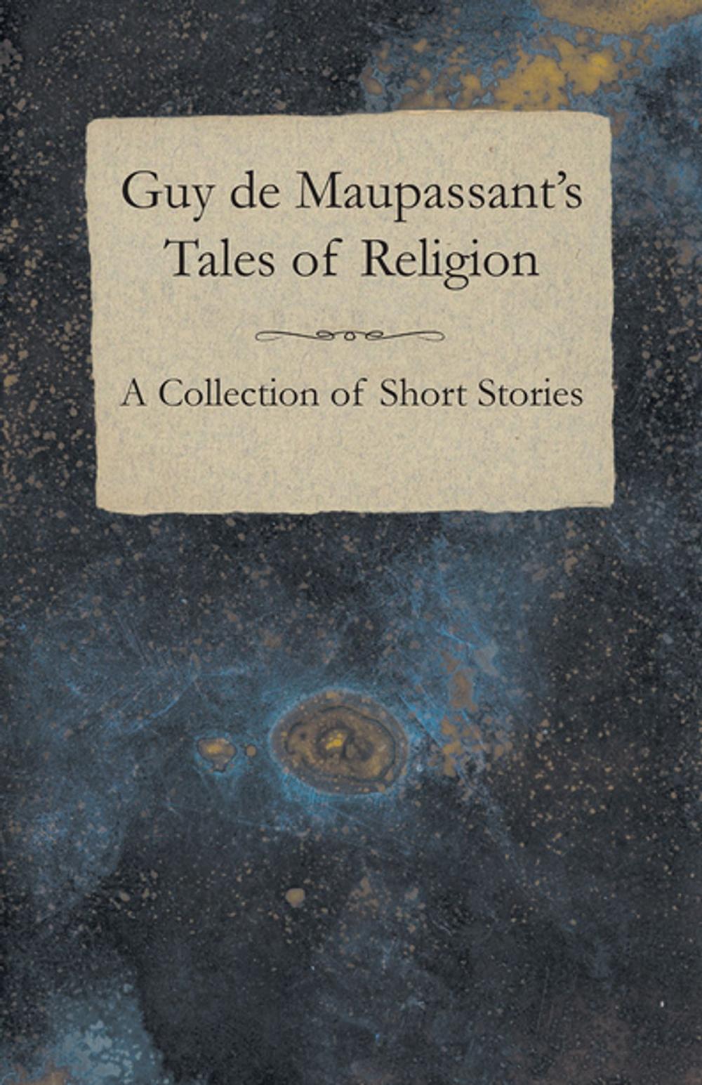 Big bigCover of Guy de Maupassant's Tales of Religion - A Collection of Short Stories