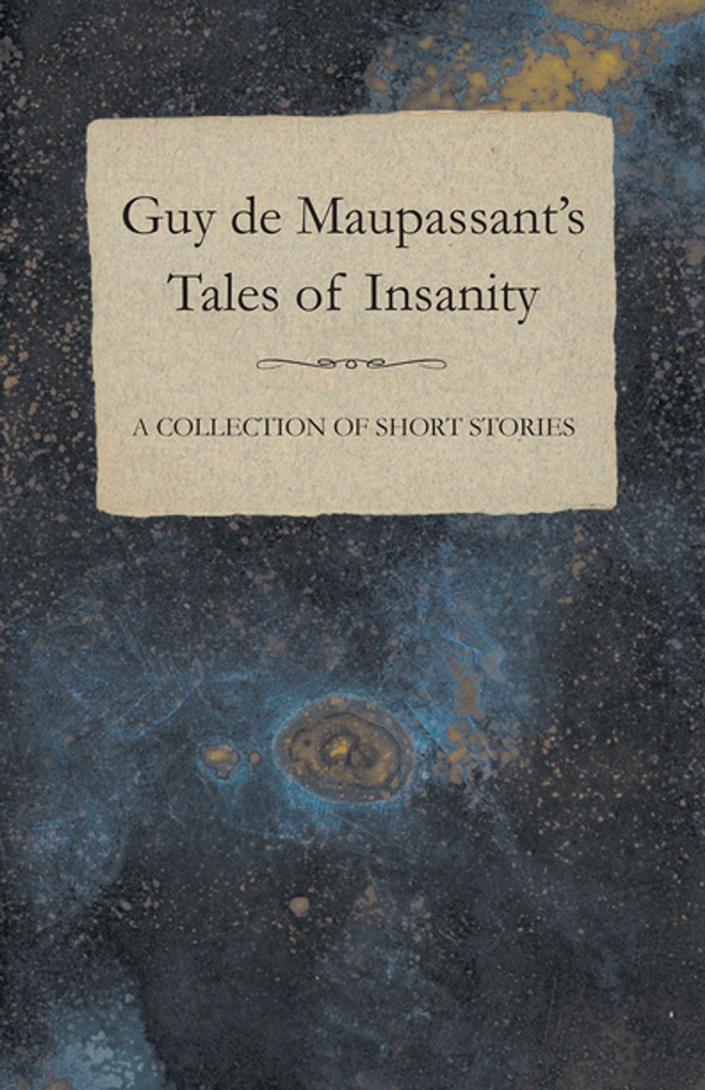 Big bigCover of Guy de Maupassant's Tales of Insanity - A Collection of Short Stories