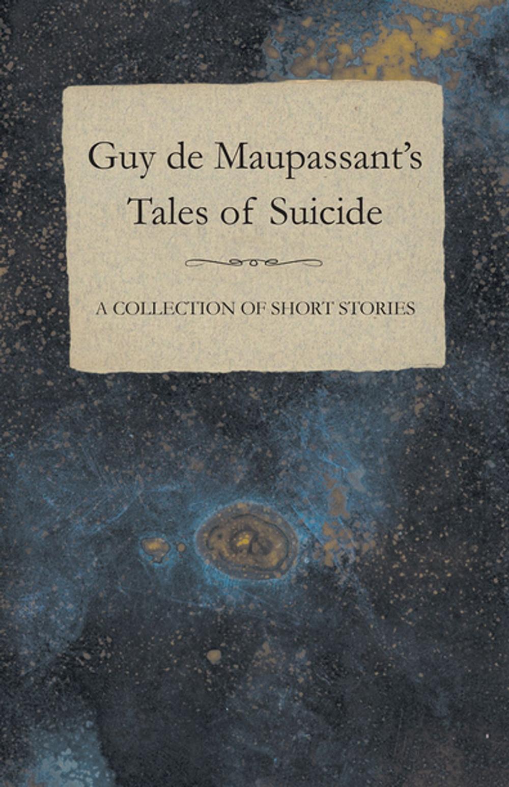 Big bigCover of Guy de Maupassant's Tales of Suicide - A Collection of Short Stories