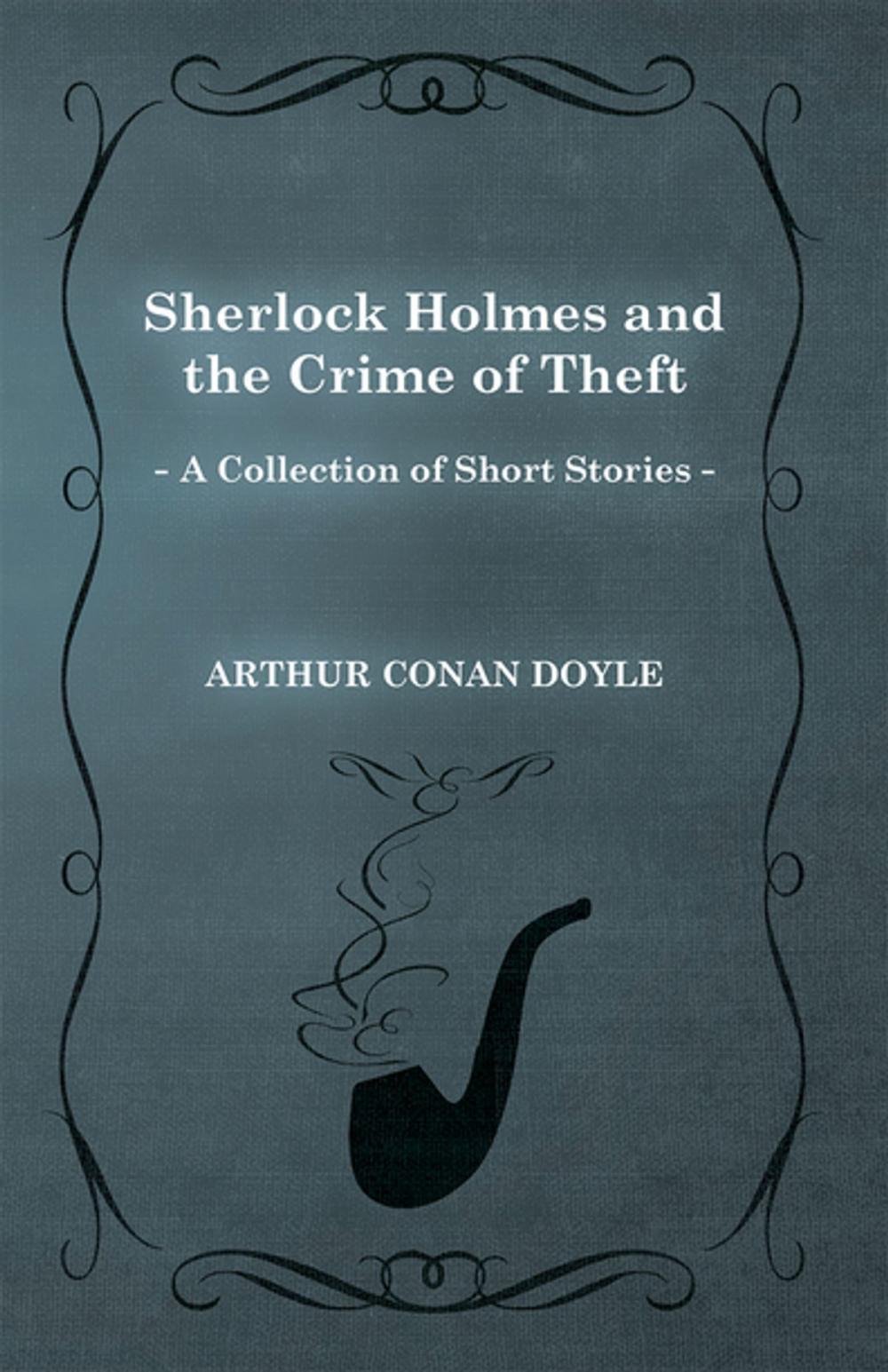 Big bigCover of Sherlock Holmes and the Crime of Theft (a Collection of Short Stories)