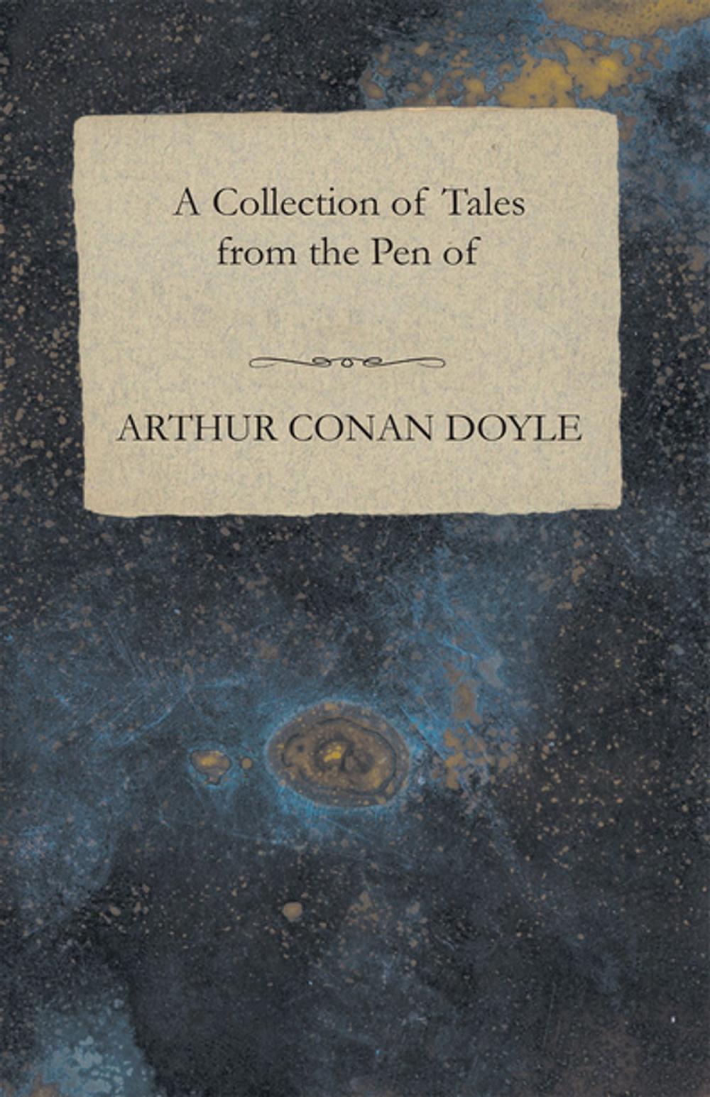 Big bigCover of A Collection of Tales from the Pen of Arthur Conan Doyle