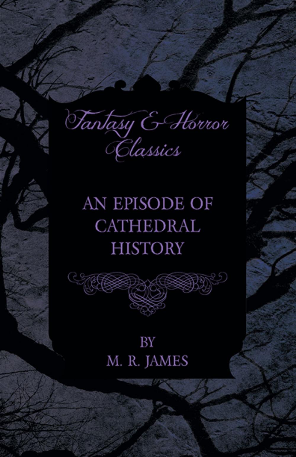 Big bigCover of An Episode of Cathedral History (Fantasy and Horror Classics)