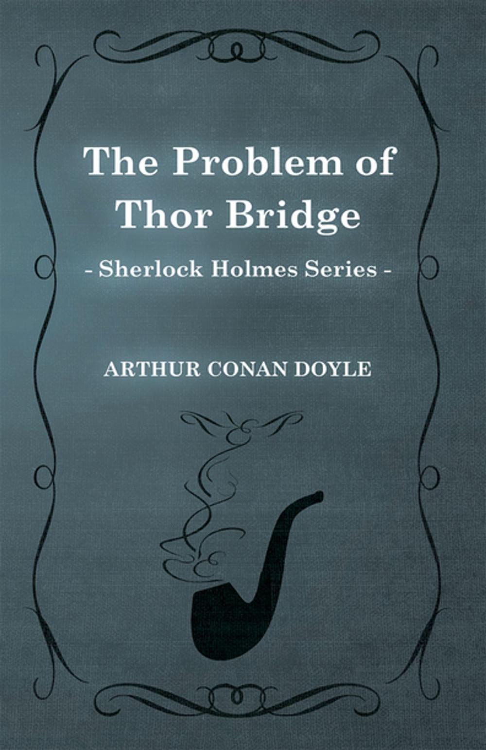 Big bigCover of The Problem of Thor Bridge (Sherlock Holmes Series)