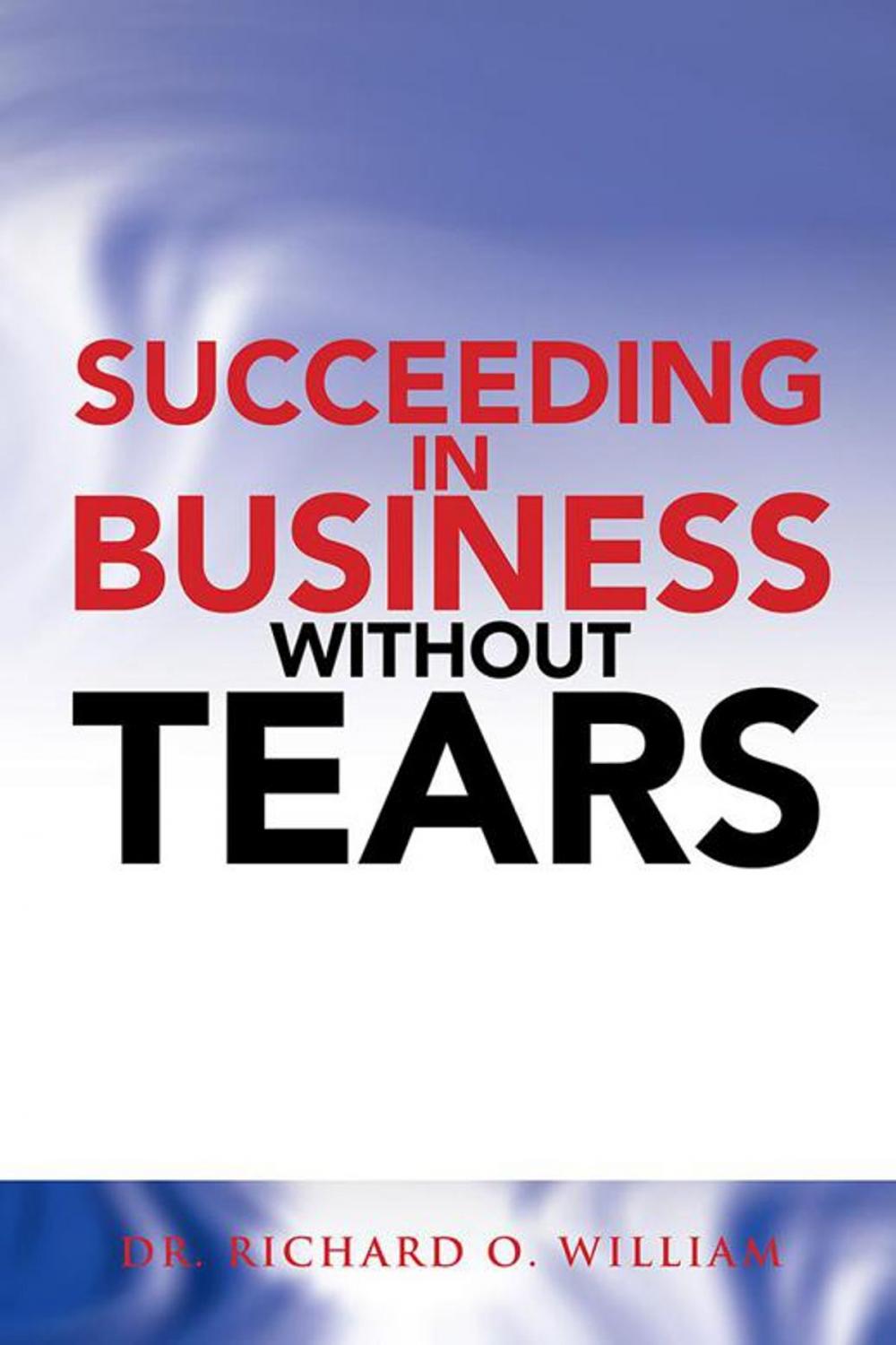 Big bigCover of Succeeding in Business Without Tears