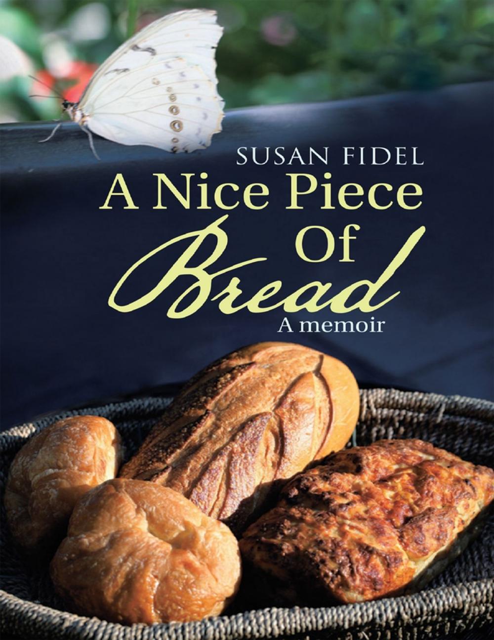 Big bigCover of A Nice Piece of Bread: A Memoir