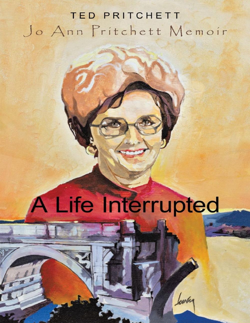 Big bigCover of A Life Interrupted: Jo Ann Howard Pritchett Memoir