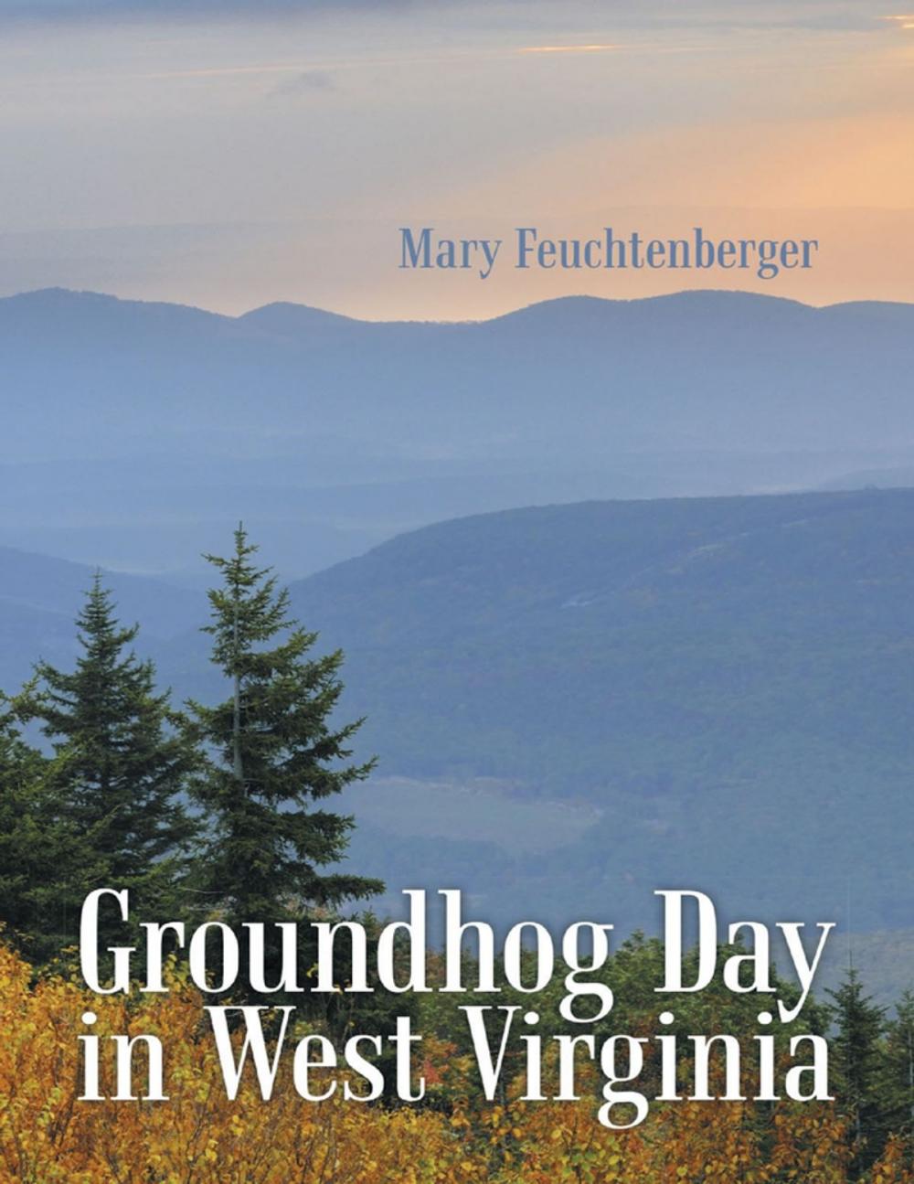 Big bigCover of Groundhog Day In West Virginia
