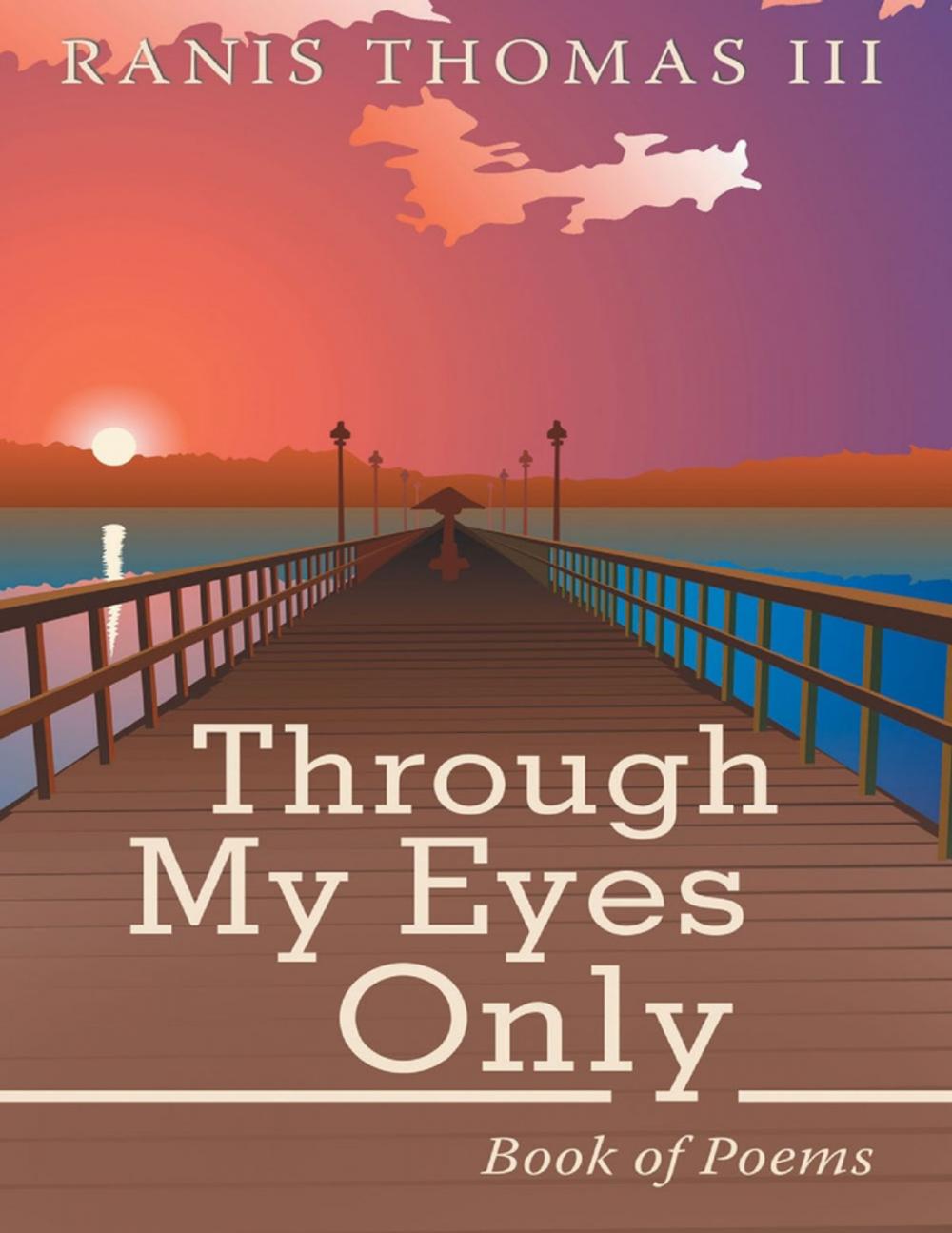 Big bigCover of Through My Eyes Only: Book of Poems