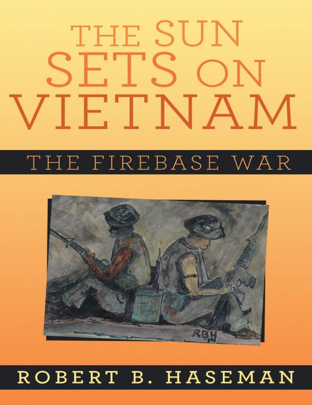 Big bigCover of The Sun Sets On Vietnam: The Firebase War