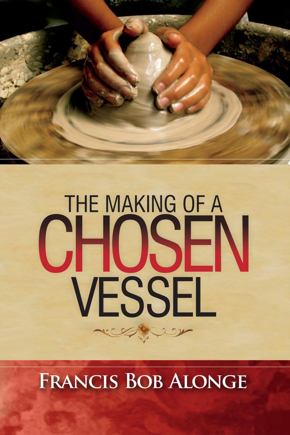 Big bigCover of The Making of a Chosen Vessel