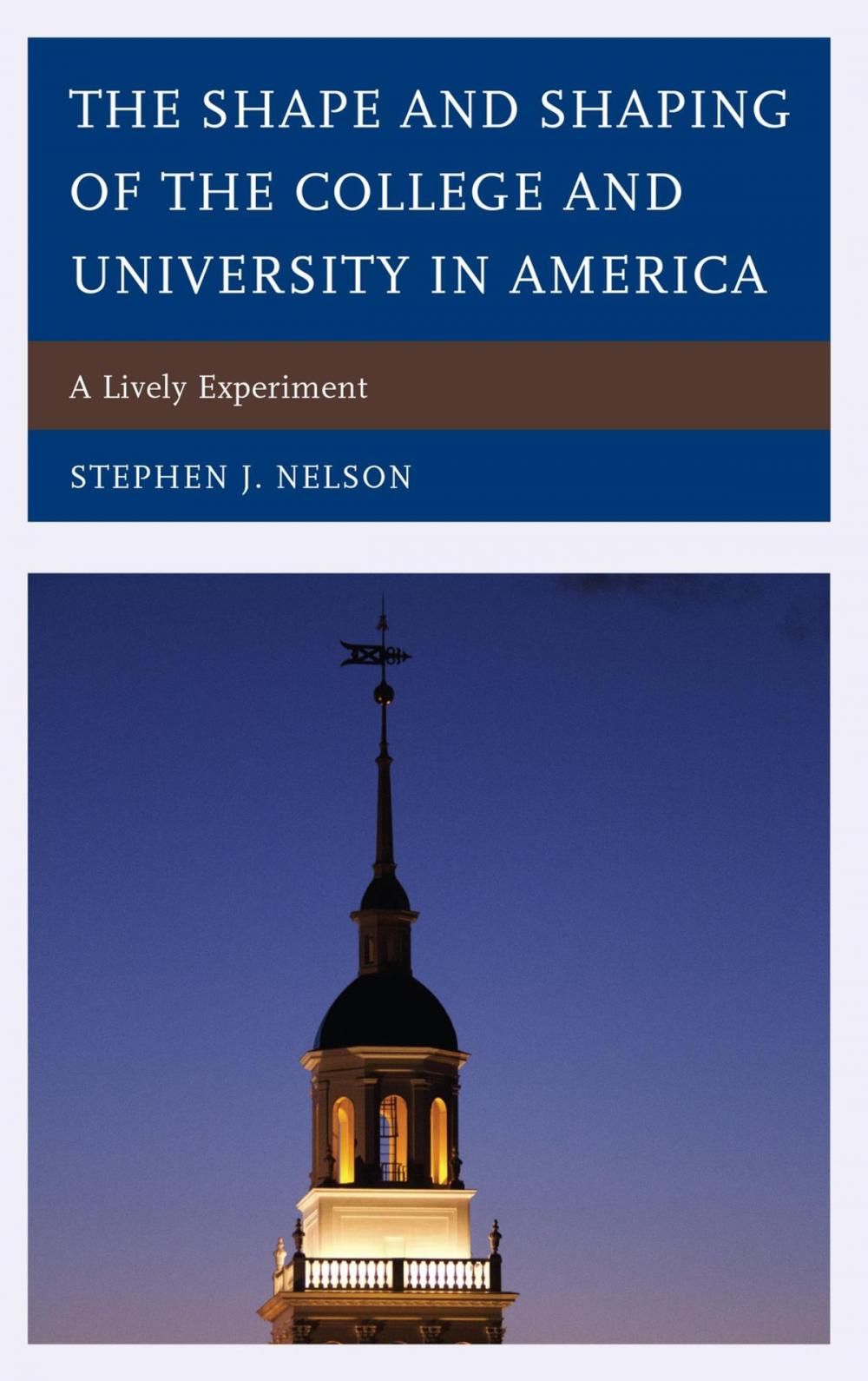 Big bigCover of The Shape and Shaping of the College and University in America