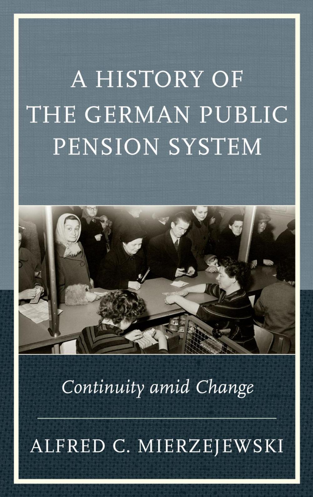 Big bigCover of A History of the German Public Pension System