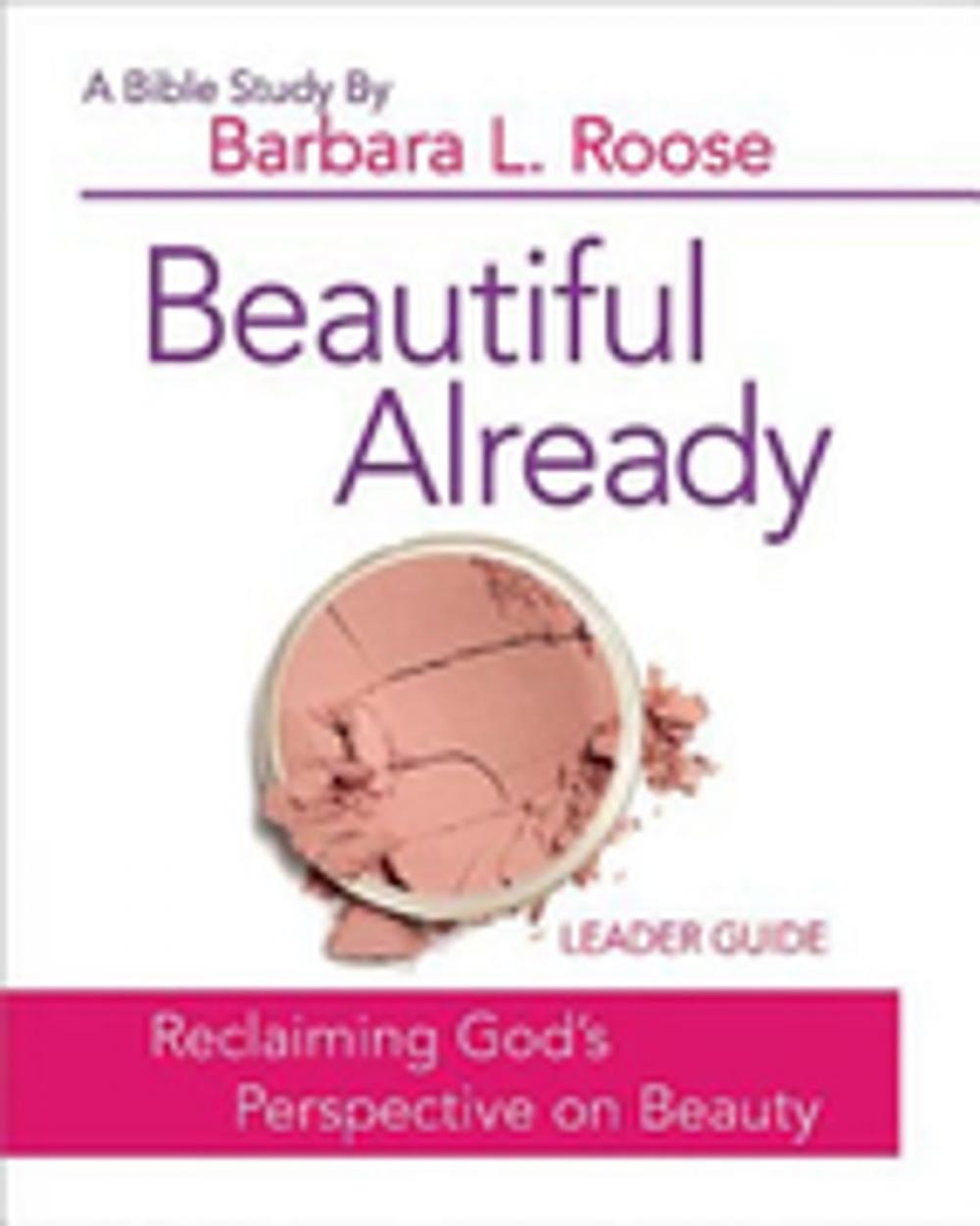 Big bigCover of Beautiful Already - Women's Bible Study Leader Guide