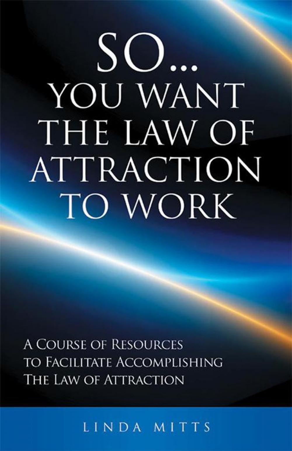 Big bigCover of So...You Want the Law of Attraction to Work