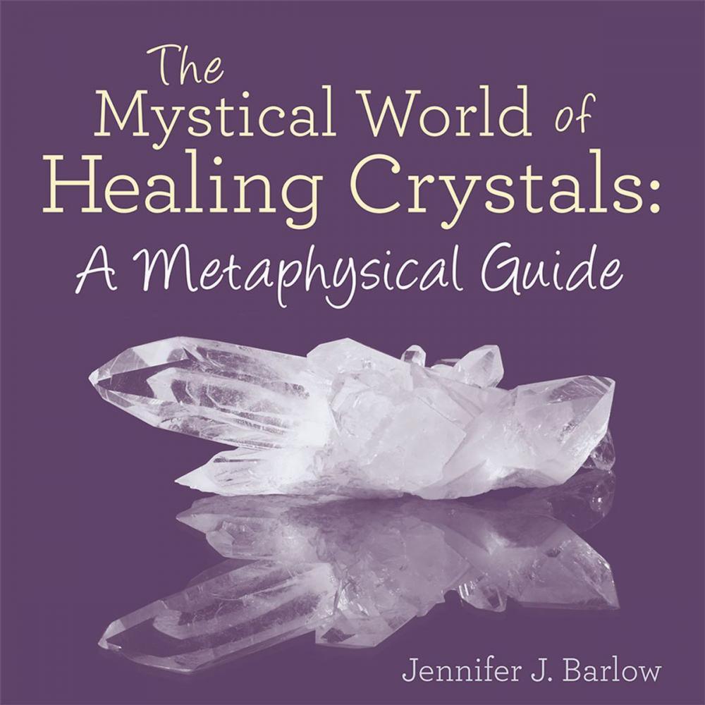 Big bigCover of The Mystical World of Healing Crystals: a Metaphysical Guide