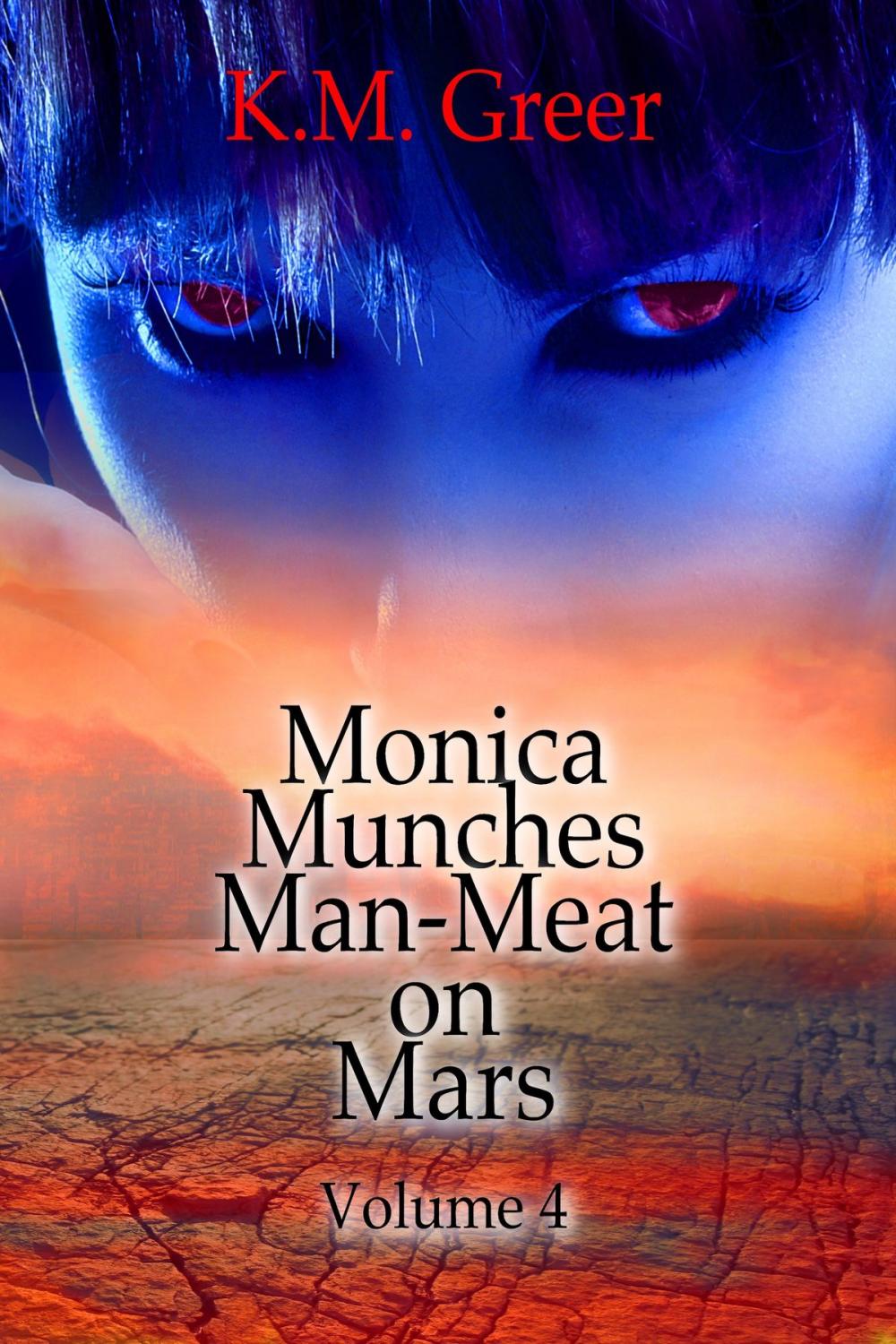 Big bigCover of Monica Munches Man-Meat on Mars (Volume 4)