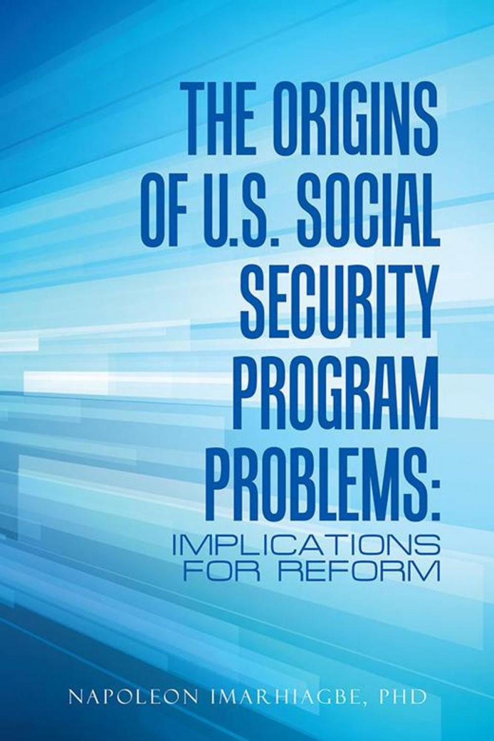 Big bigCover of The Origins of U.S. Social Security Program Problems: