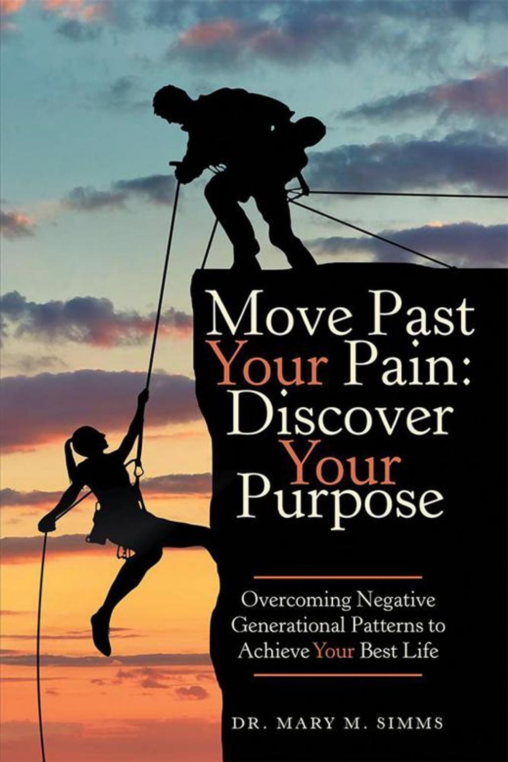 Big bigCover of Move Past Your Pain: Discover Your Purpose