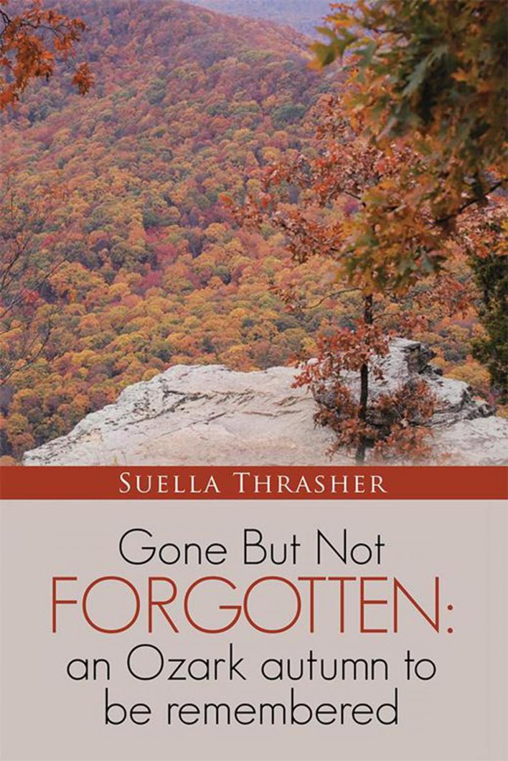 Big bigCover of Gone but Not Forgotten: an Ozark Autumn to Be Remembered