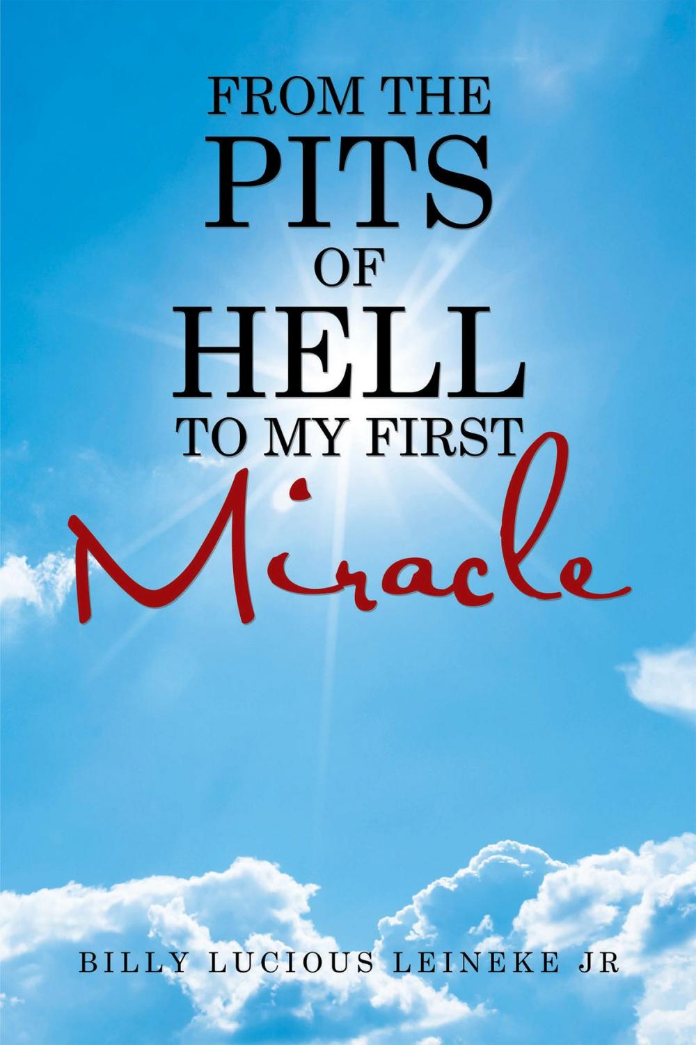 Big bigCover of From the Pits of Hell : to My First Miracle