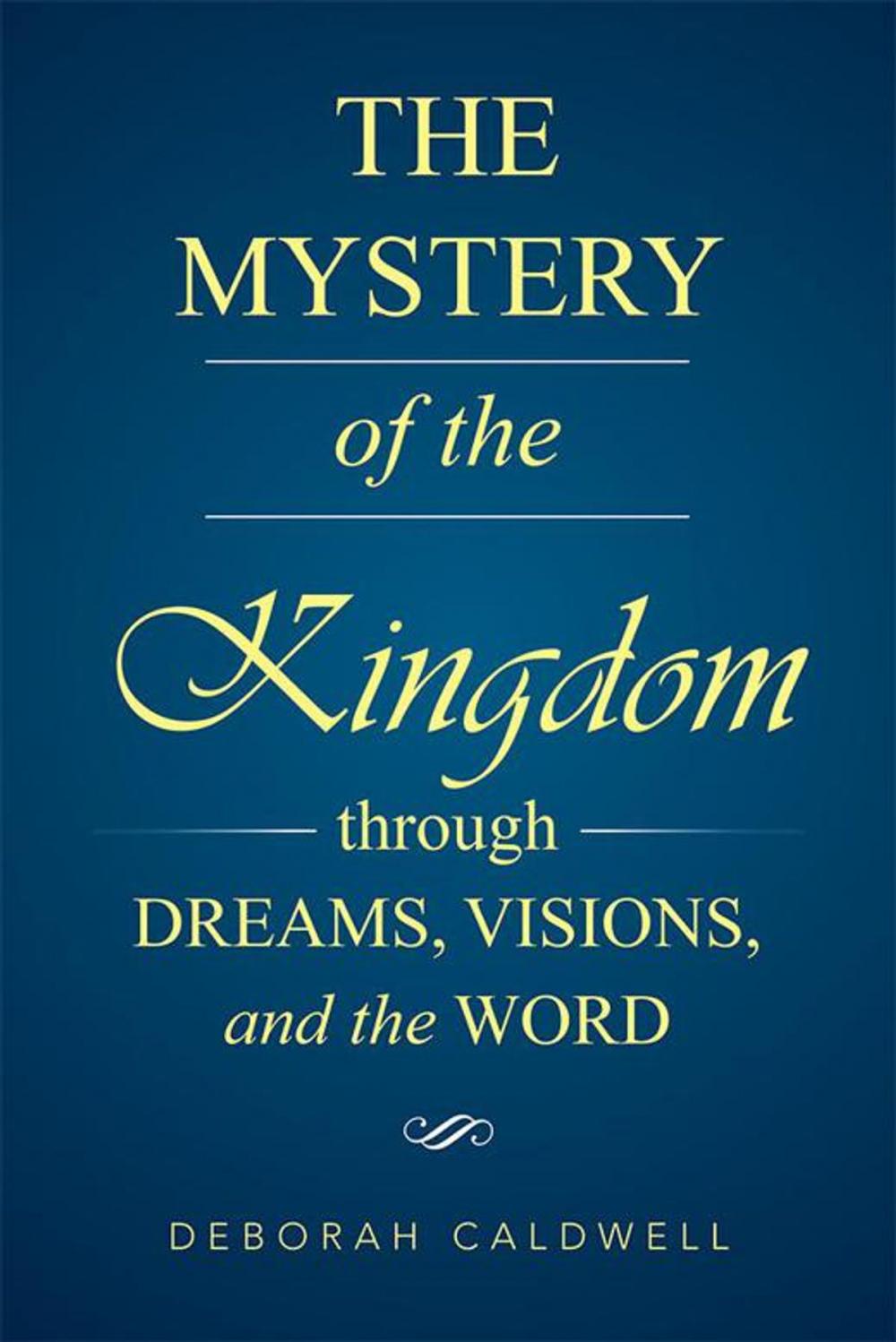 Big bigCover of The Mystery of the Kingdom Through Dreams, Visions, and the Word