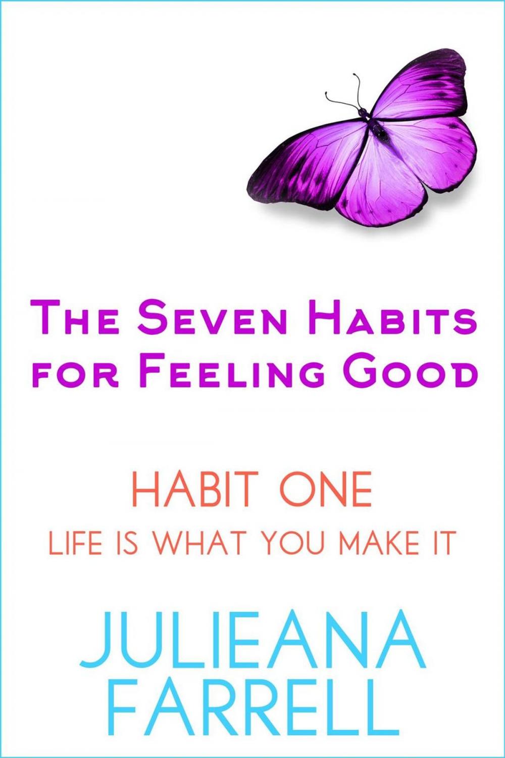 Big bigCover of The Seven Habits - Habit One - Life is What You Make It