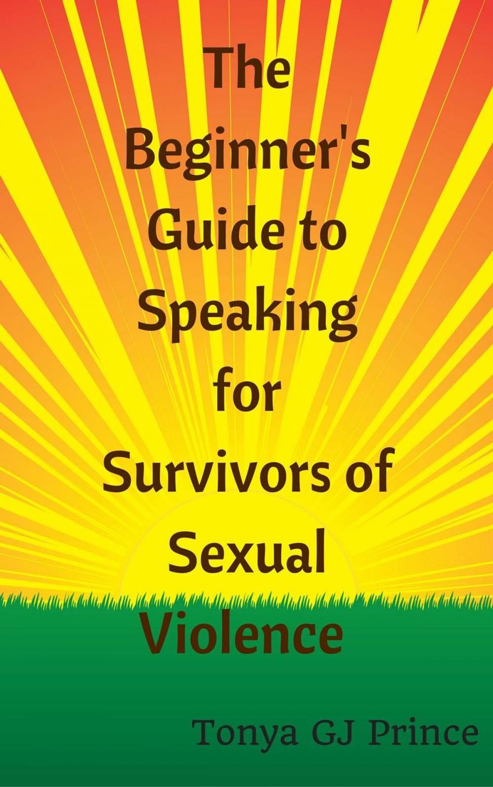 Big bigCover of The Beginner's Guide to Speaking for Survivors of Sexual Violence