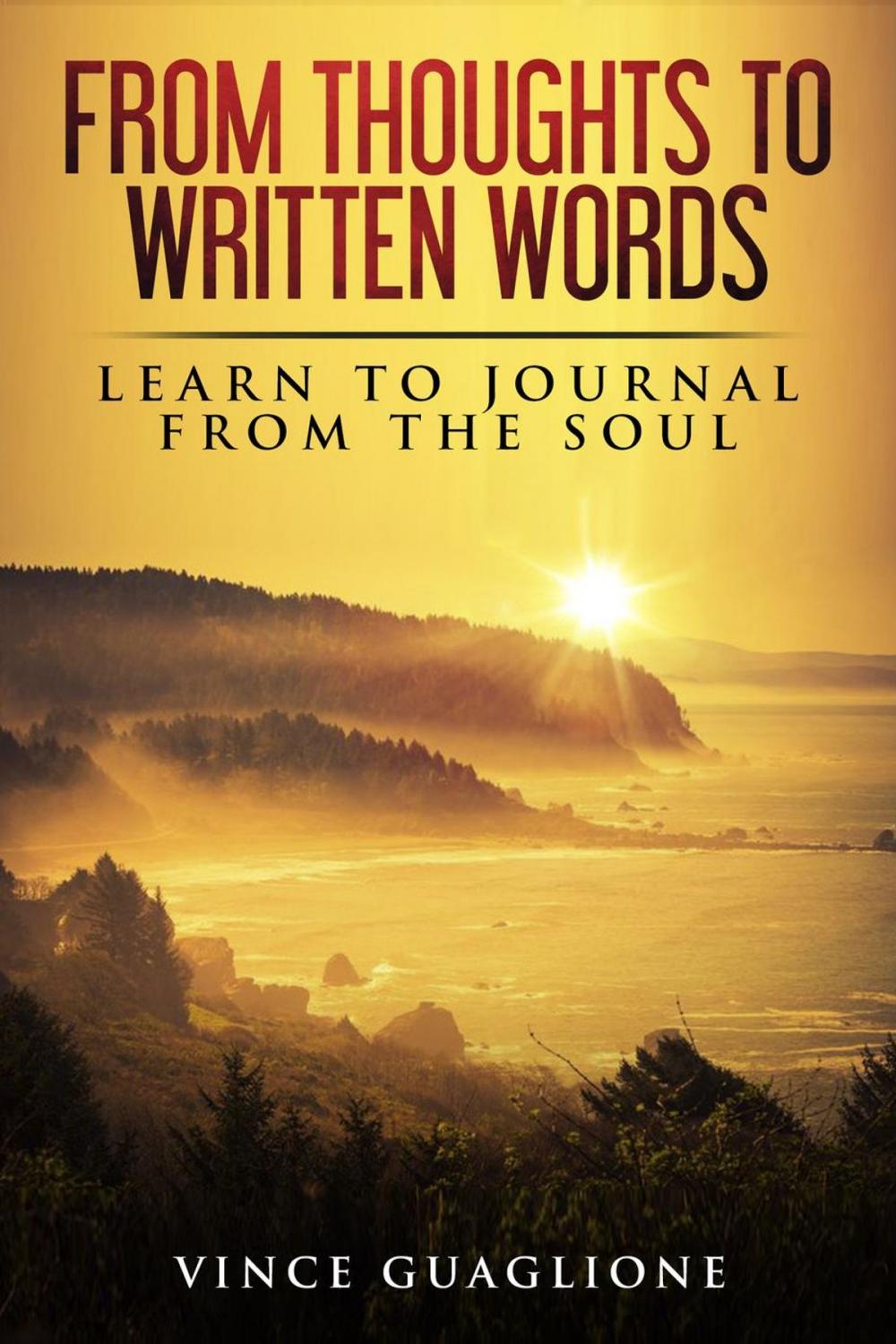 Big bigCover of From Thoughts To Written Words: Learn To Journal From The Soul