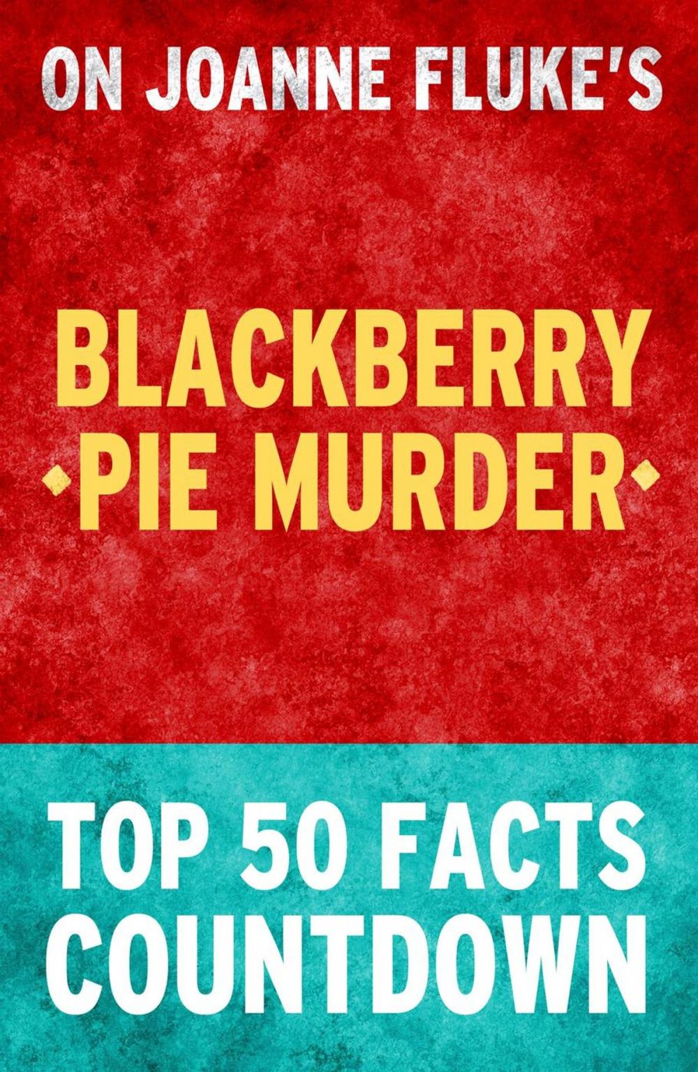 Big bigCover of Blackberry Pie Murder: Top 50 Facts Countdown