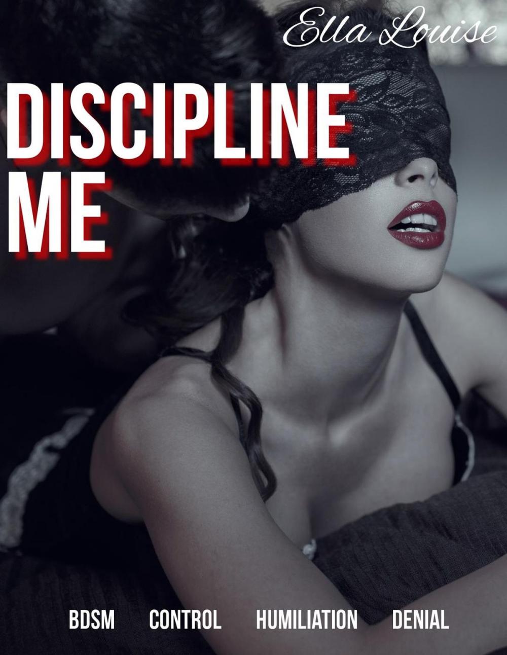 Big bigCover of Discipline Me: BDSM Control Humiliation Denial