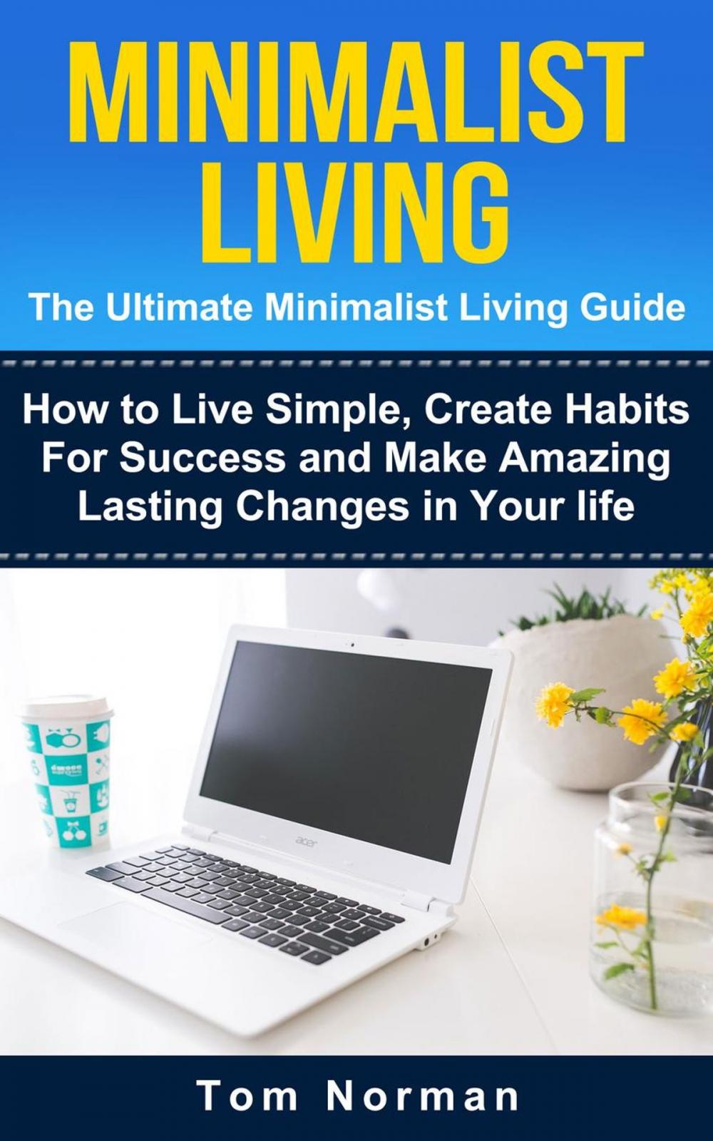 Big bigCover of Minimalist Living: The Ultimate Minimalist Guide