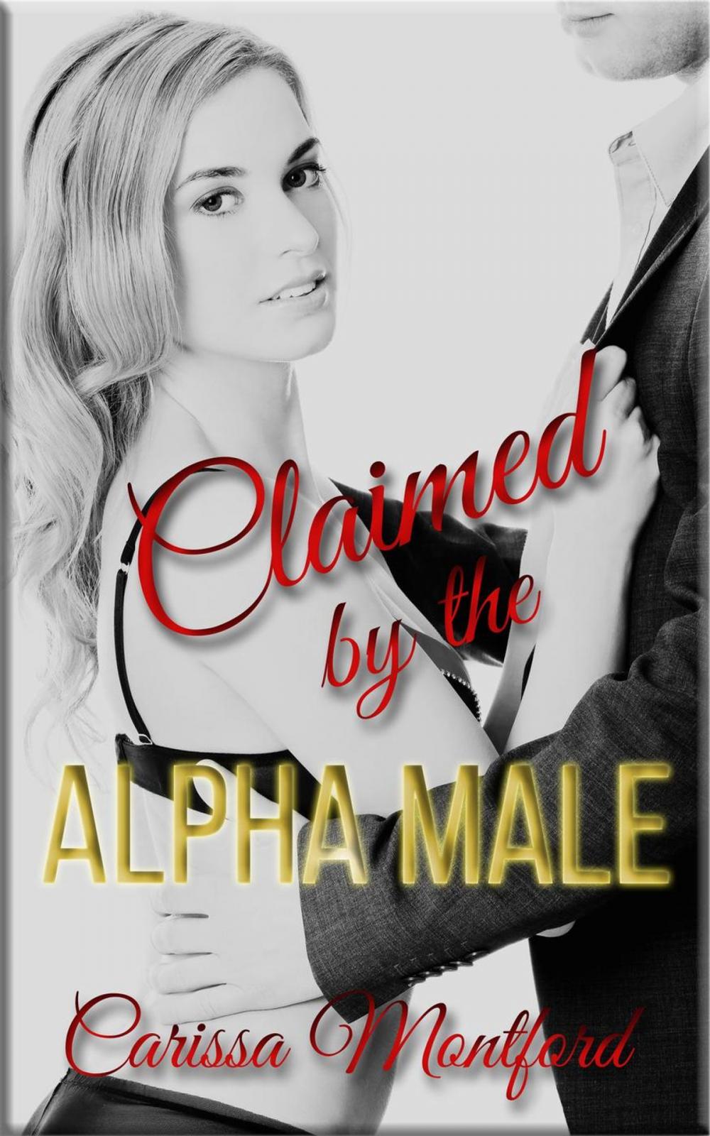 Big bigCover of Claimed by the Alpha Male