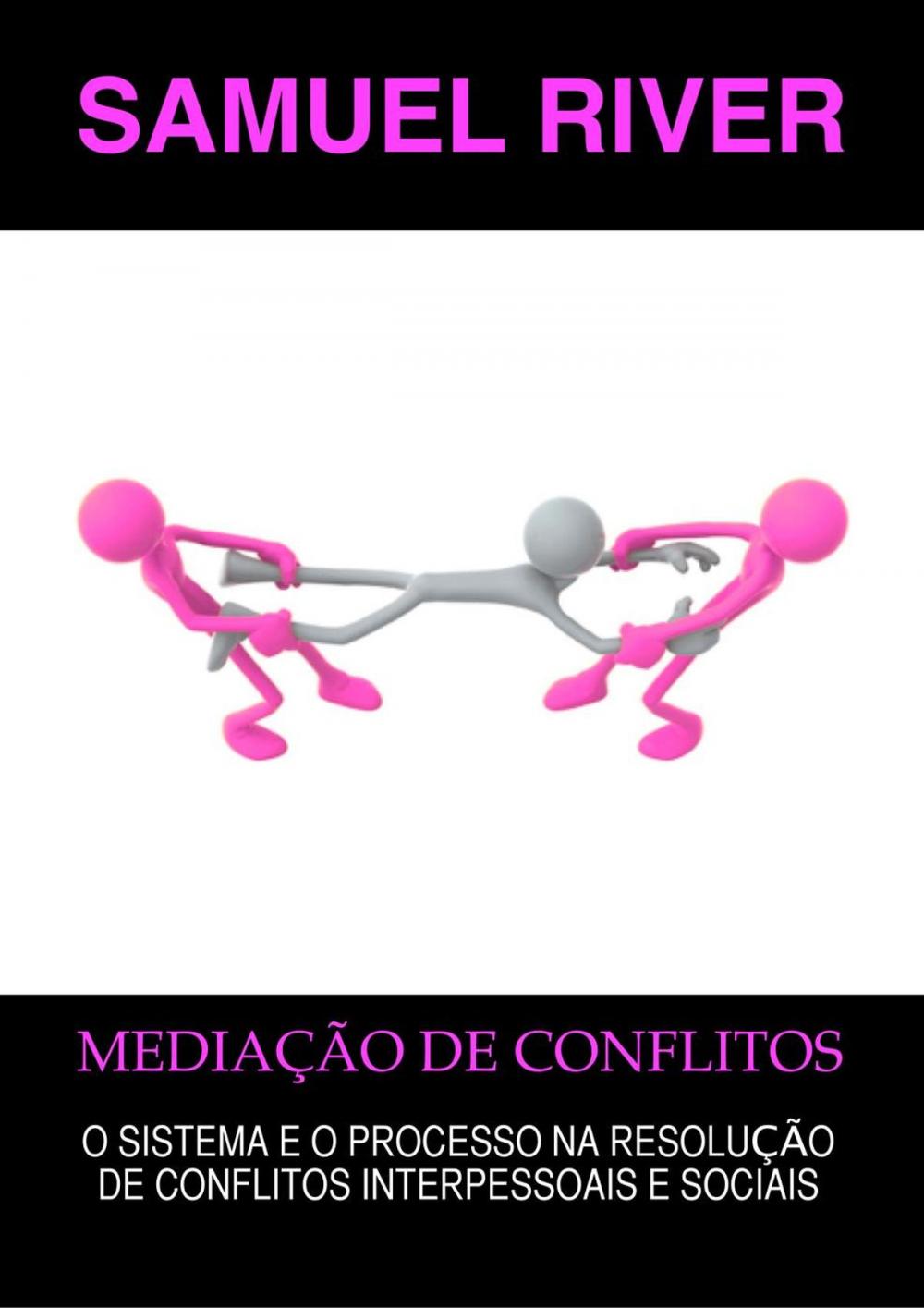 Big bigCover of Mediação de Conflitos: O Sistema e o Processo na Resolução de Conflitos Interpessoais e Sociais