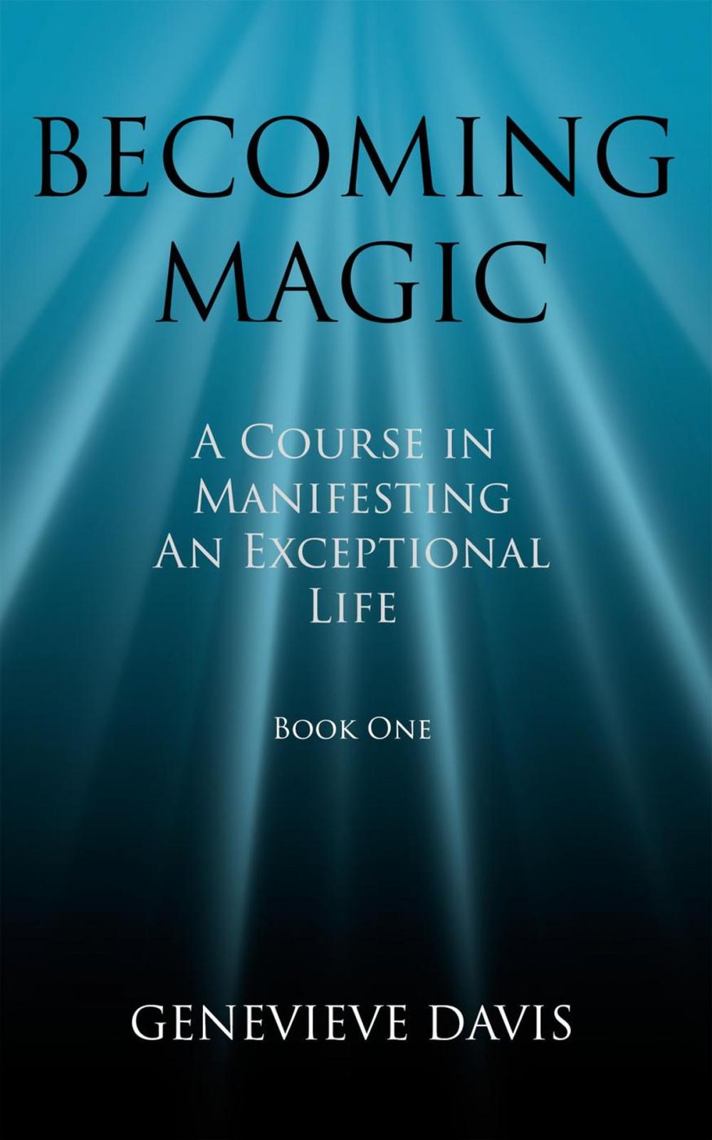 Big bigCover of Becoming Magic: A Course in Manifesting an Exceptional Life (Book 1)