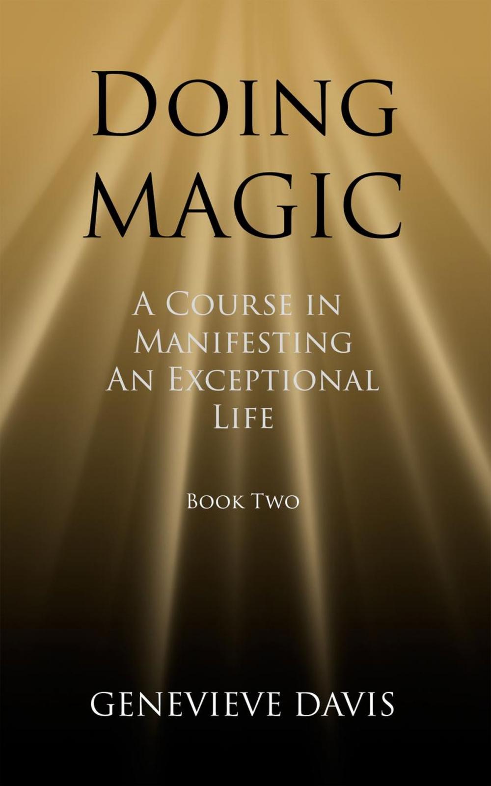 Big bigCover of Doing Magic: A Course in Manifesting an Exceptional Life (Book 2)