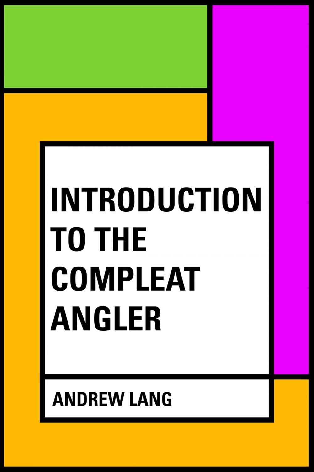 Big bigCover of Introduction to the Compleat Angler