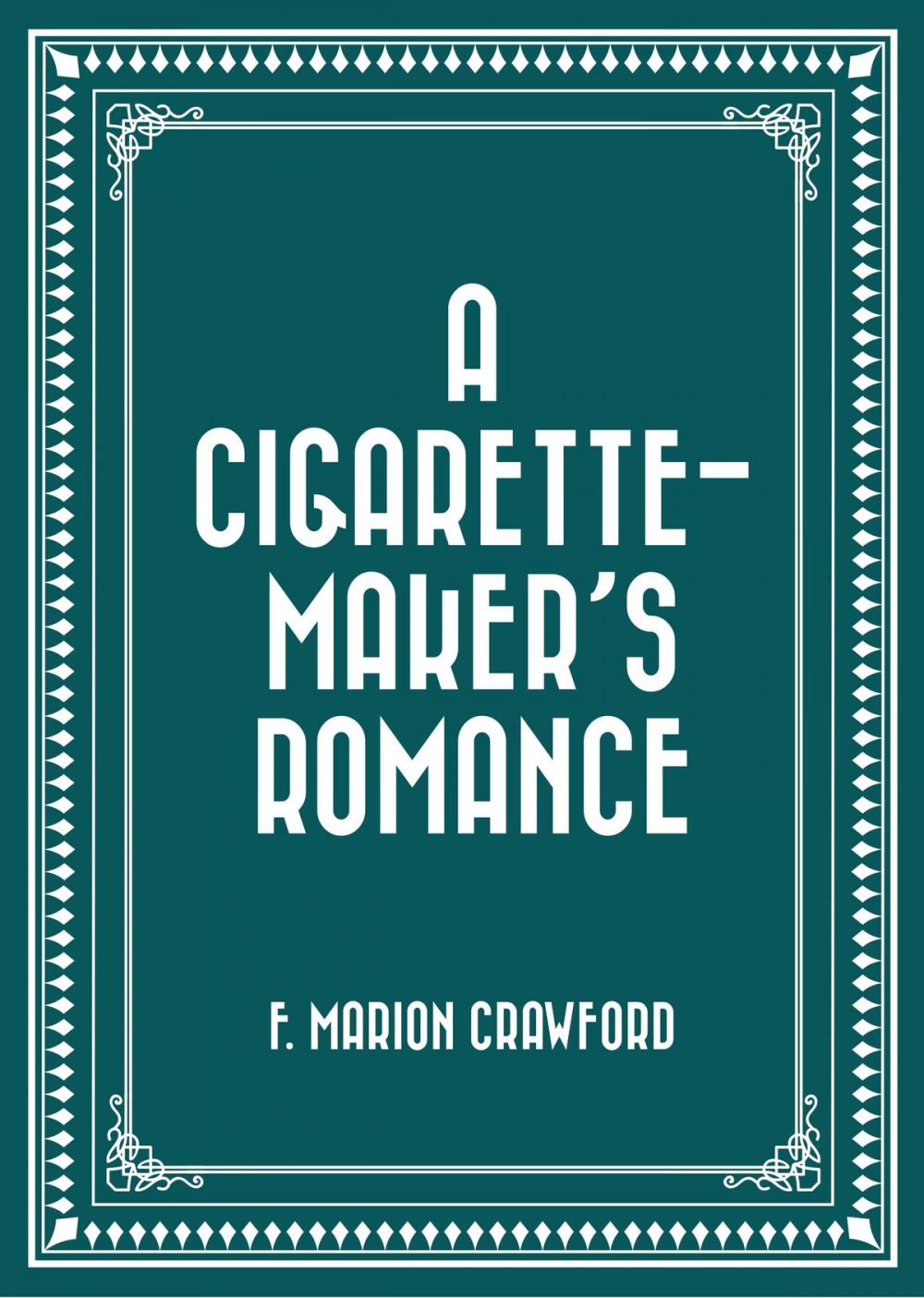 Big bigCover of A Cigarette-Maker's Romance