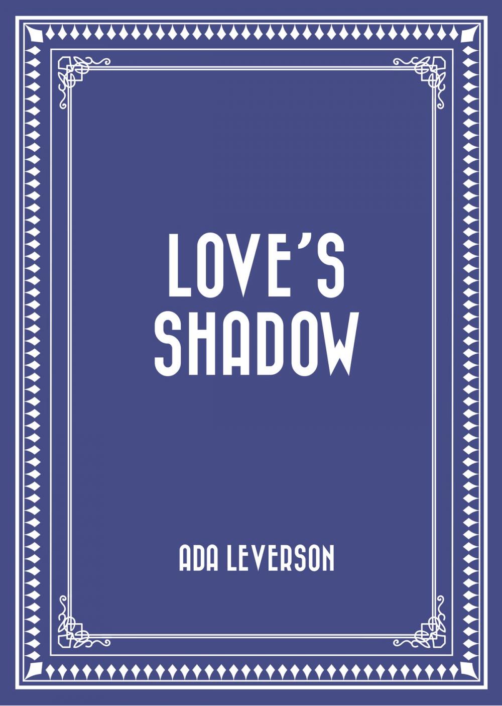 Big bigCover of Love's Shadow