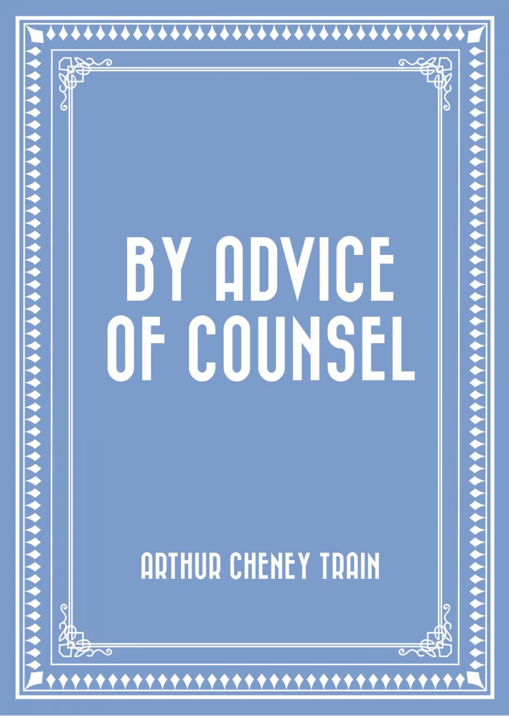 Big bigCover of By Advice of Counsel