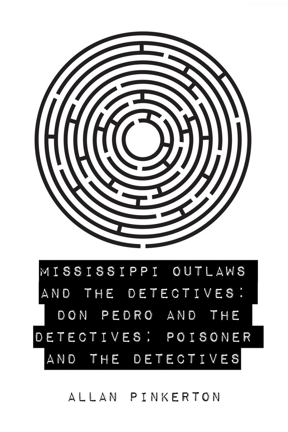 Big bigCover of Mississippi Outlaws and the Detectives: Don Pedro and the Detectives; Poisoner and the Detectives