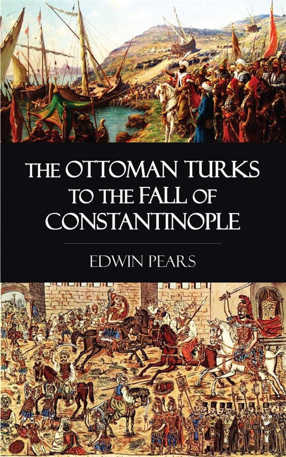 Big bigCover of The Ottoman Turks to the Fall of Constantinople