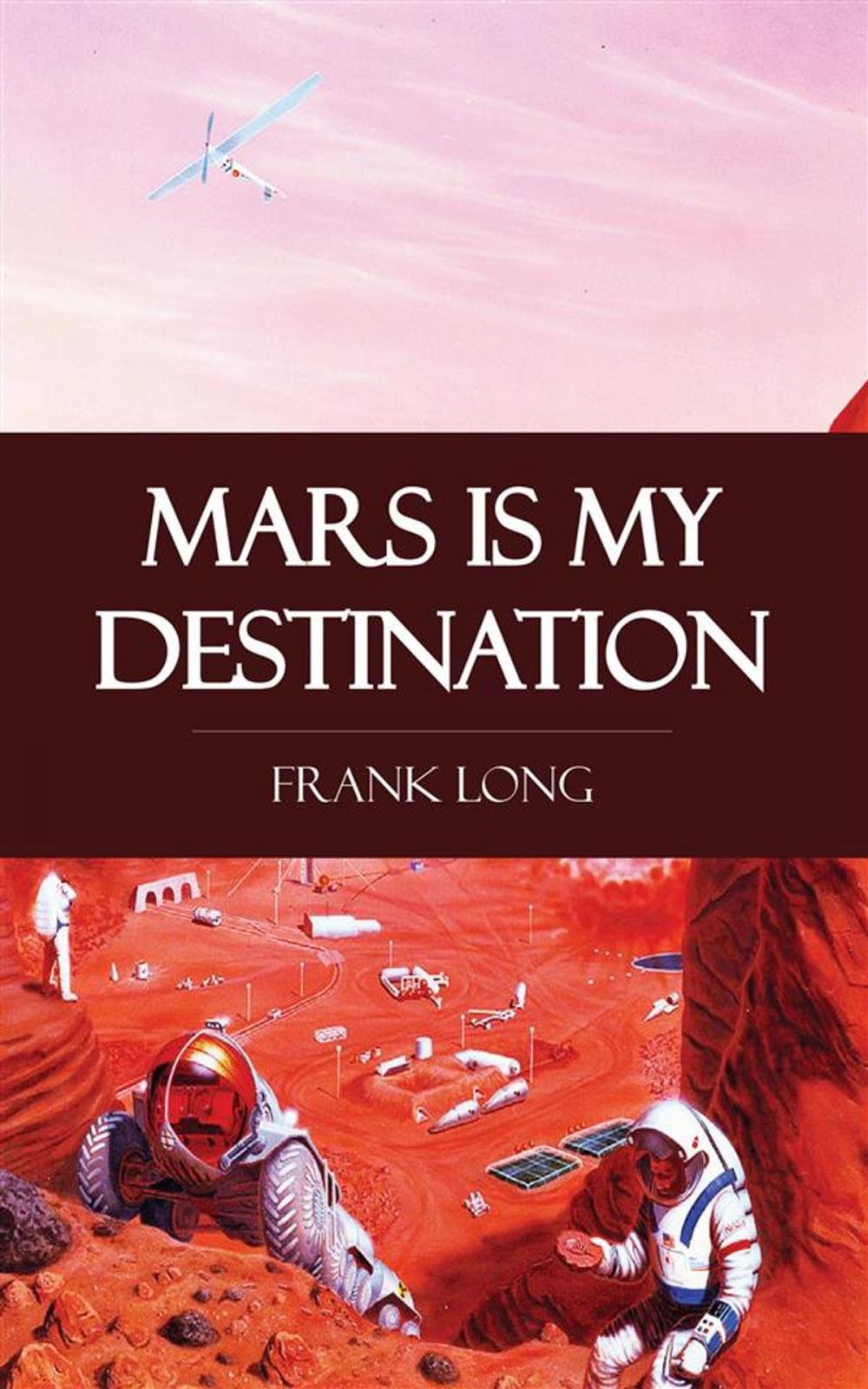 Big bigCover of Mars is My Destination