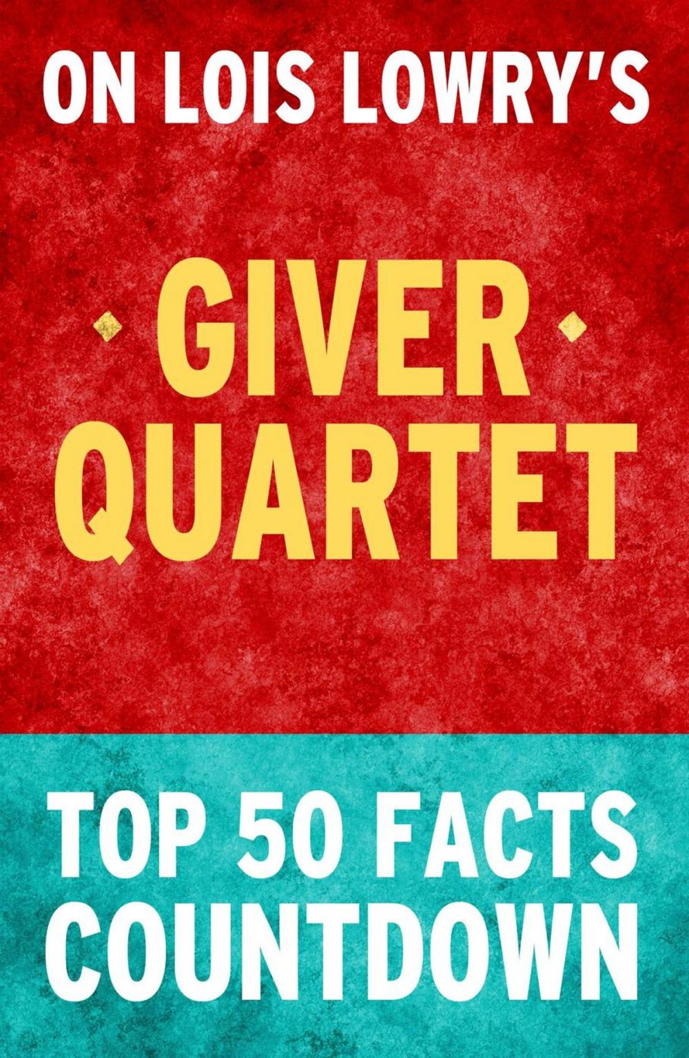 Big bigCover of The Giver Quartet: Top 50 Facts Countdown