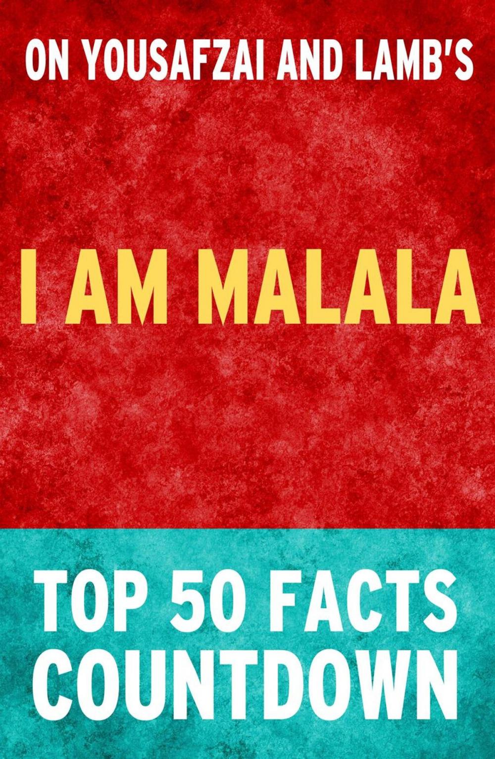 Big bigCover of I am Malala: Top 50 Facts Countdown